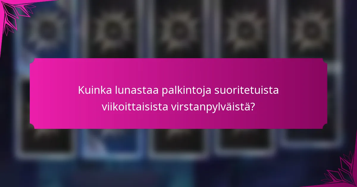 Kuinka lunastaa palkintoja suoritetuista viikoittaisista virstanpylväistä?