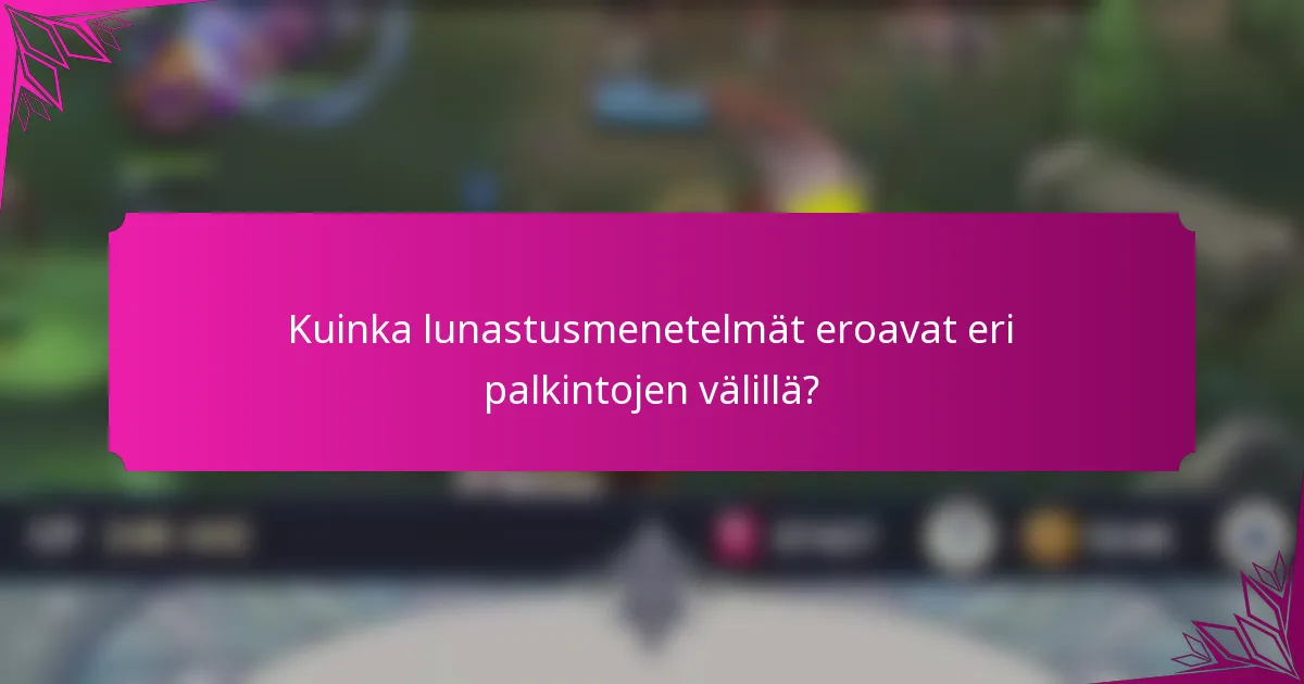 Kuinka lunastusmenetelmät eroavat eri palkintojen välillä?