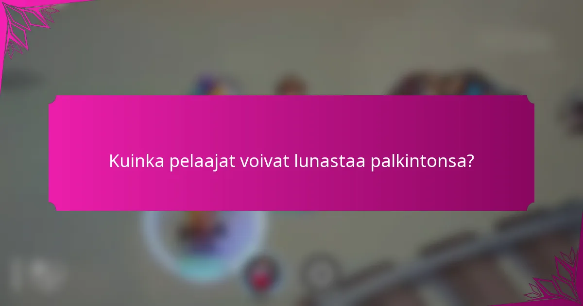 Kuinka pelaajat voivat lunastaa palkintonsa?