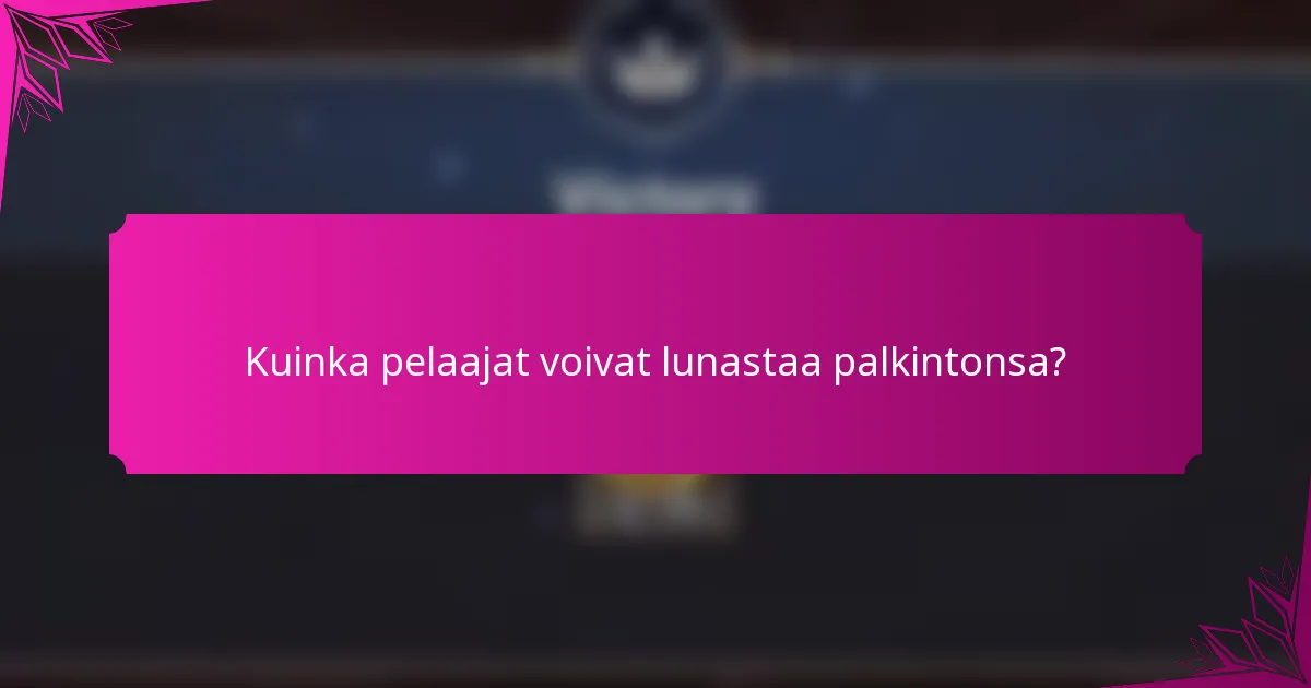 Kuinka pelaajat voivat lunastaa palkintonsa?