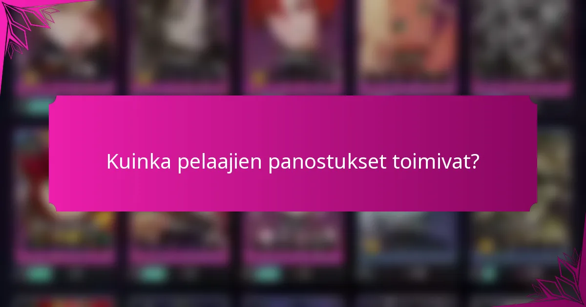 Kuinka pelaajien panostukset toimivat?