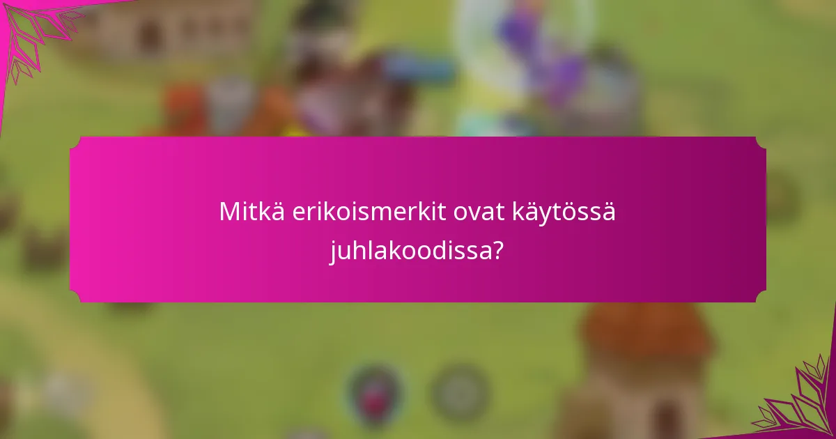 Mitkä erikoismerkit ovat käytössä juhlakoodissa?