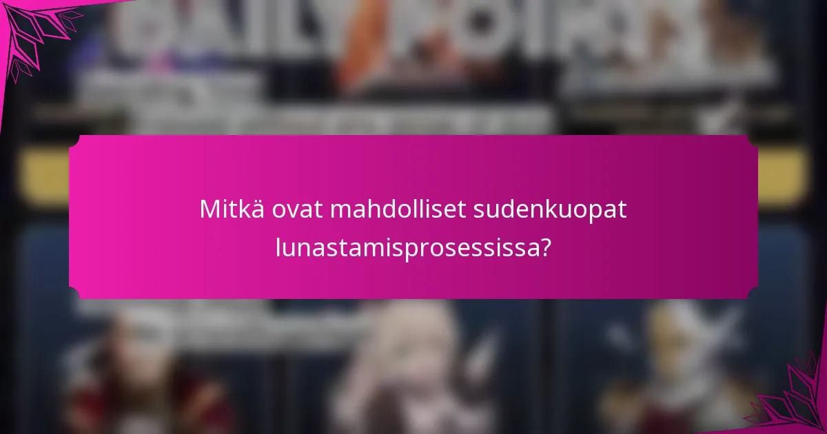 Mitkä ovat mahdolliset sudenkuopat lunastamisprosessissa?