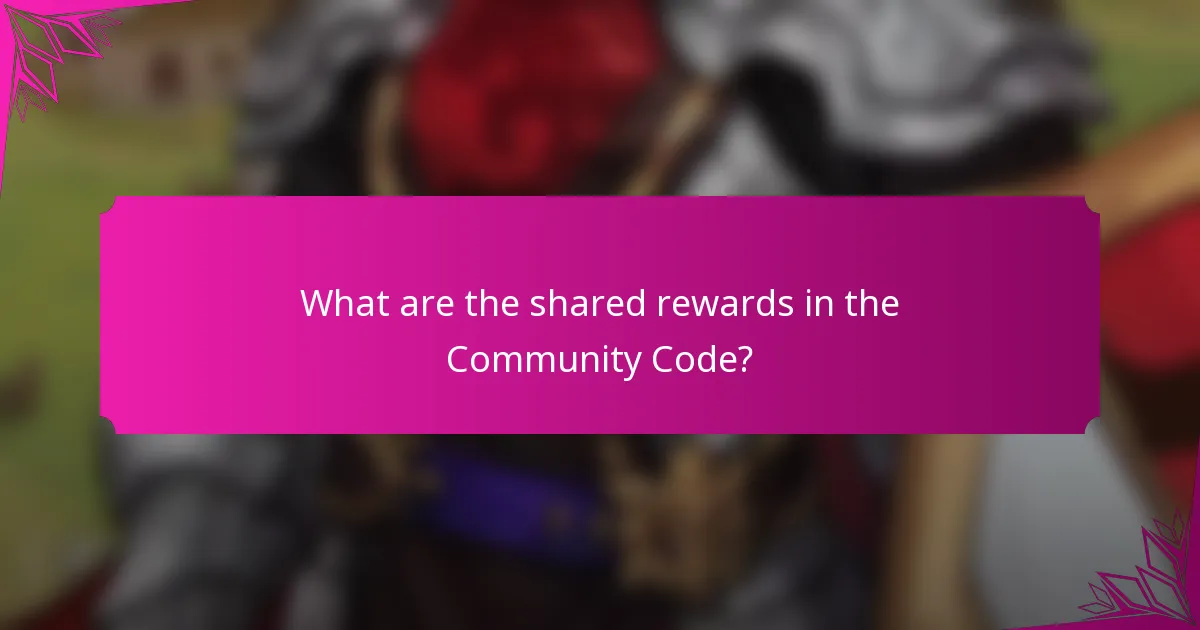 What are the shared rewards in the Community Code?